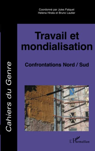 Stock image for Travail et mondialisation: Confrontations Nord/Sud (French Edition) for sale by Gallix