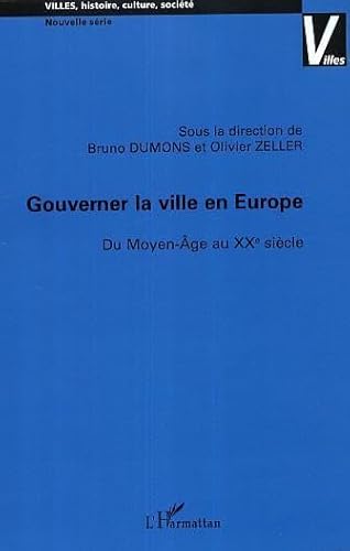 Stock image for Gouverner La Ville En Europe : Du Moyen Age Au Xxe Sicle for sale by RECYCLIVRE