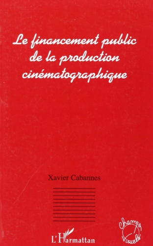 Imagen de archivo de Le financement public de la production cinmatographique a la venta por Gallix