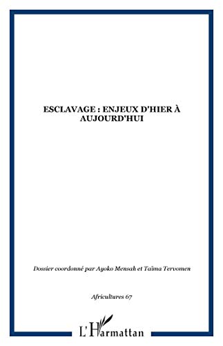 revue africultures n.67 : esclavage : enjeux d'hier à aujourd'hui