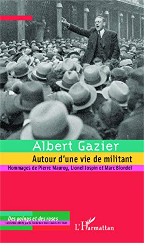 Beispielbild fr Albert Gazier : Autour D'une Vie De Militant zum Verkauf von RECYCLIVRE