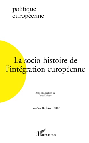 Beispielbild fr La socio-histoire de l'intgration europenne zum Verkauf von Ammareal
