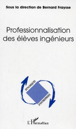 9782296006331: Professionnalisation des lves ingnieurs