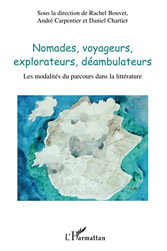 Stock image for Nomades, voyageurs, explorateurs, dambulateurs for sale by Chapitre.com : livres et presse ancienne