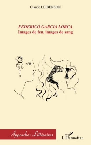 9782296006768: Federico Garcia Lorca: Images de feu, images de sang