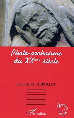 Beispielbild fr Photo-archasme du XX sicle zum Verkauf von Gallix