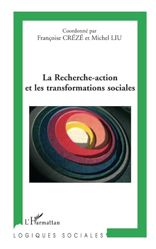 9782296007451: La recherche-action et les transformations sociales (French Edition)