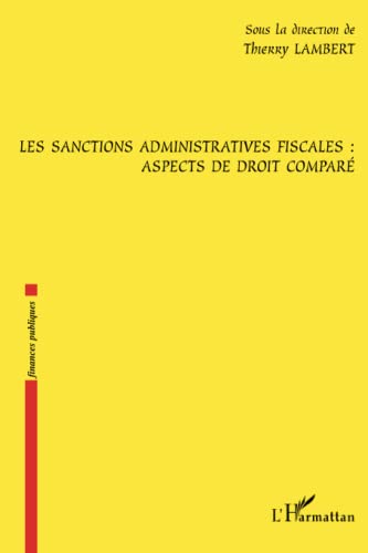 Stock image for Les sanctions administratives fiscales : aspects de droit compar (French Edition) for sale by Gallix