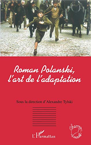 Beispielbild fr Roman Polanski, l'art de l'adaptation (French Edition) zum Verkauf von Gallix