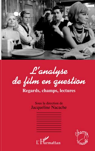 Beispielbild fr L'analyse de film en question: Regards, champs, lectures (French Edition) zum Verkauf von Gallix