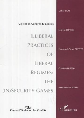 Stock image for Illiberal practices of liberal regimes: the (in)security games for sale by Gallix