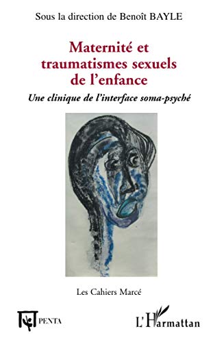 Stock image for Maternit Et Traumatismes Sexuels De L'enfance : Une Clinique De L'interface Soma-psych for sale by RECYCLIVRE