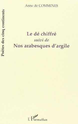 Stock image for De Chiffre Suivi de Nos Arabesques d'Argile (French Edition) for sale by Gallix