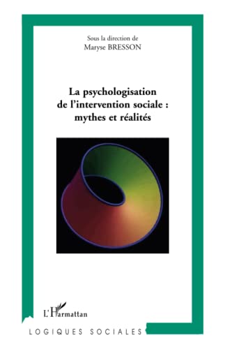 Stock image for La psychologisation de l'intervention sociale: mythes et ralits (French Edition) for sale by Gallix