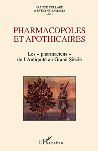 9782296010611: Pharmacopoles et apothicaires: Les pharmaciens" de l'Antiquit au Grand Sicle"