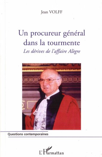 Imagen de archivo de Un procureur gnral dans la tourmente. : Les drives de l'affaire Algre a la venta por Ammareal