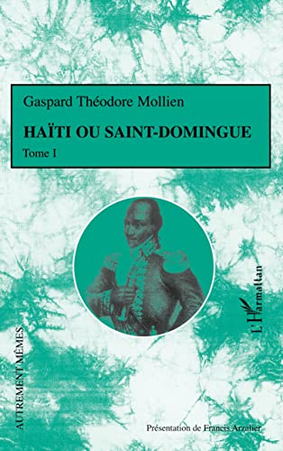 Beispielbild fr HAITI OU SAINT-DOMINGUE T.1 zum Verkauf von Chapitre.com : livres et presse ancienne