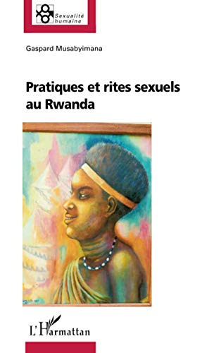 9782296010871: Pratiques et rites sexuels au Rwanda