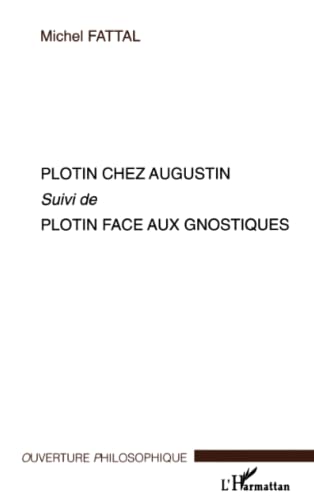 Imagen de archivo de Plotin chez Augustin: Plotin face aux gnostiques (French Edition) a la venta por Solr Books