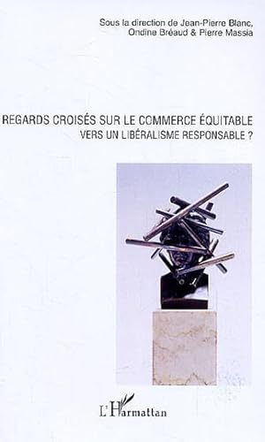 Stock image for Regards croiss sur le commerce quitable : Vers un libralisme responsable ? for sale by Ammareal