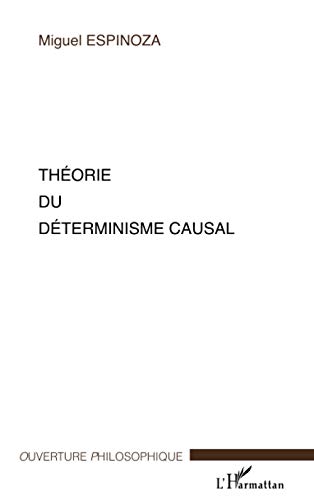 9782296011984: Thorie du dterminisme causal