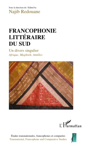 Beispielbild fr Francophonie littraire du Sud: Un divers singulier Afrique, Maghreb, Antilles (French Edition) zum Verkauf von Gallix