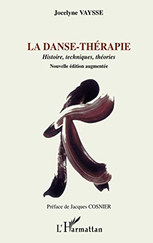 Stock image for La danse-th?rapie : Histoire techniques th?ories - Jocelyne Vaysse for sale by Book Hmisphres