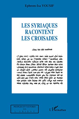 Imagen de archivo de Les syriaques racontent les croisades a la venta por Ammareal
