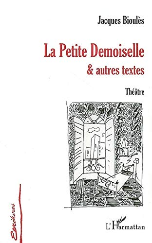 Beispielbild fr La Petite Demoiselle et autres textes: Thtre zum Verkauf von Gallix