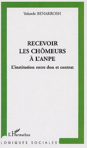 Beispielbild fr Recevoir Les Chmeurs  L'anpe : L'institution Entre Don Et Contrat zum Verkauf von RECYCLIVRE