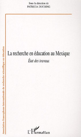 Imagen de archivo de La Recherche en ducation au Mexique: Etat des travaux a la venta por Gallix