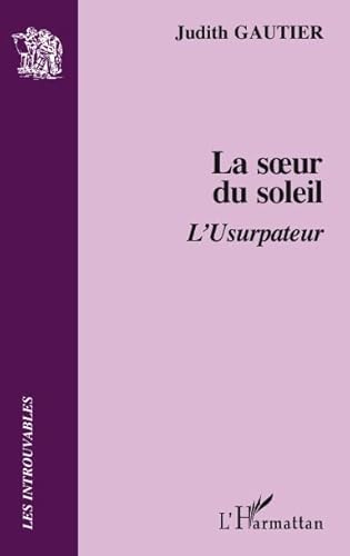 Beispielbild fr La soeur du soleil : L'Usurpateur zum Verkauf von medimops