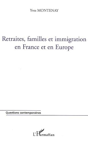 Stock image for Retraites, familles et immigration en France et en Europe for sale by Gallix