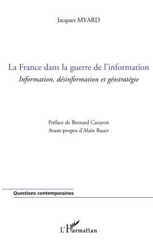 Stock image for La France dans la guerre de l'information: Information, d sinformation et g ostrat gie for sale by WorldofBooks