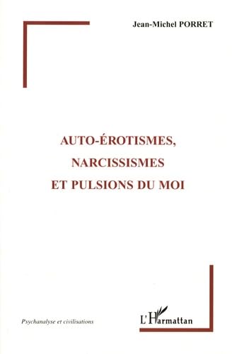 Imagen de archivo de Autorotismes, Narcissismes Et Pulsions Du Moi a la venta por RECYCLIVRE