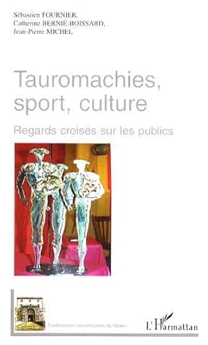 Stock image for Tauromachies, sport, culture, regards croiss sur le public for sale by Chapitre.com : livres et presse ancienne