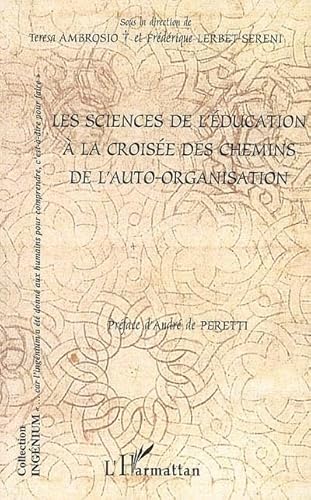 Beispielbild fr Les sciences de l'ducation  la croise des chemins de l'auto-organisation zum Verkauf von Ammareal