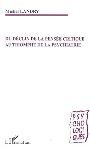 Stock image for Du dclin de la pense critique au triomphe de la psychiatrie for sale by Librairie A LA PAGE