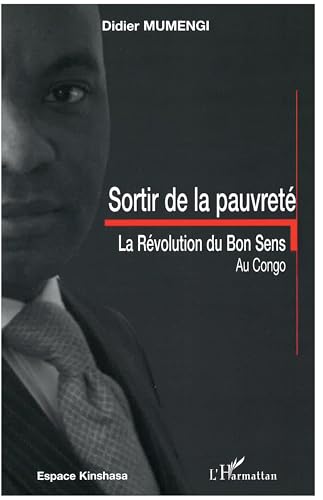 Stock image for Sortir de la pauvret: La rvolution du Bon Sens au Congo (French Edition) for sale by GF Books, Inc.