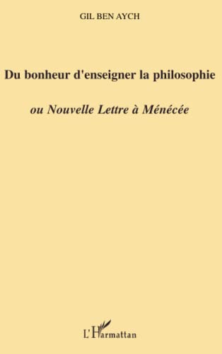 Imagen de archivo de Du Bonheur d'enseigner la philosophie: Ou Nouvelle Lettre  Mnce (French Edition) a la venta por GF Books, Inc.