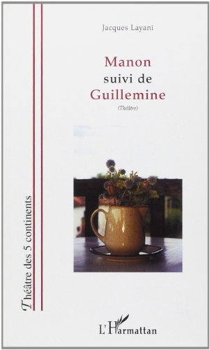 Stock image for Manon; Suivi de Guillemine for sale by LeLivreVert