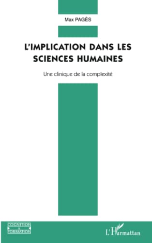 Beispielbild fr L'implication dans les sciences humaines: Une clinique de la complexit (French Edition) zum Verkauf von Gallix