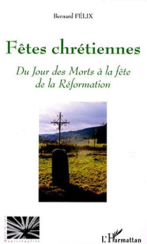 Stock image for Ftes chrtiennes : Du Jour des Morts  la fte de la Rformation for sale by medimops