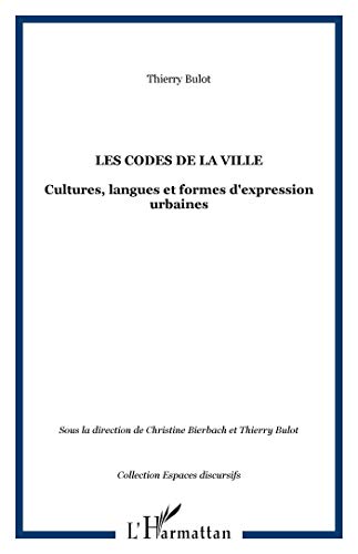 Beispielbild fr Les codes de la ville: Cultures, langues et formes d'expression urbaines (French Edition) zum Verkauf von Gallix