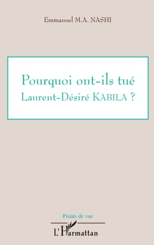 Stock image for Pourquoi ont-ils tu Laurent Dsir Kabila ? (French Edition) for sale by Gallix