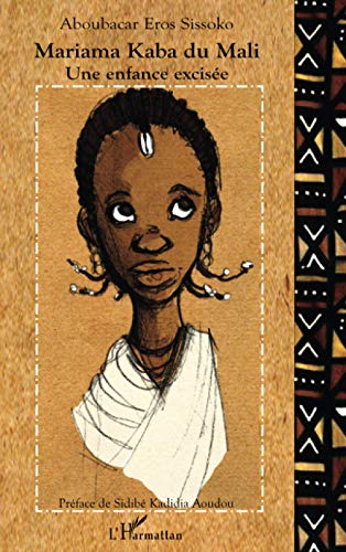 Stock image for Mariama Kaba du Mali: Une enfance excise (French Edition) for sale by Books Unplugged
