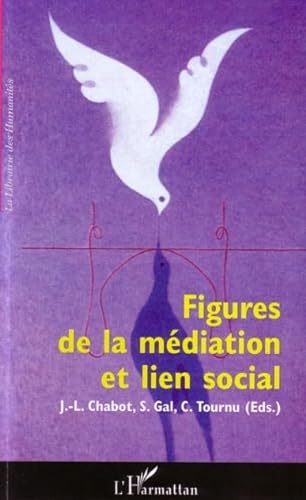 Stock image for FIGURES DE LA MEDIATION ET LIEN SOCIAL for sale by Chapitre.com : livres et presse ancienne