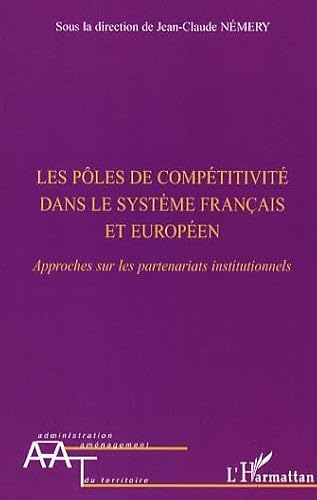 Stock image for Les ples de comptitivit dans le systme franais et europen : Approches sur les partenariats institutionnels for sale by Ammareal