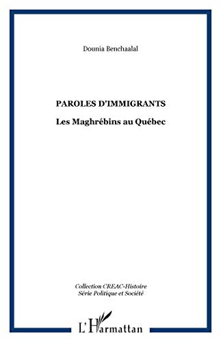Beispielbild fr Paroles d'immigrants: Les Maghrbins au Qubec zum Verkauf von Gallix