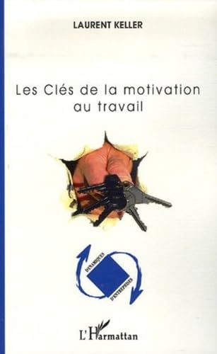 Imagen de archivo de Les Cls de la motivation au travail a la venta por medimops